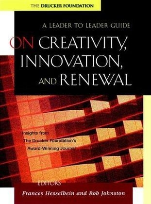 On Creativity, Innovation, and Renewal - Frances Hesselbein, Rob Johnston