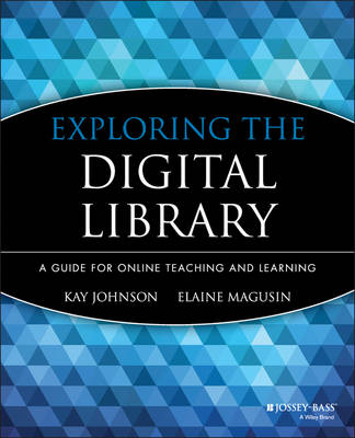 Exploring the Digital Library - Kay Johnson, Elaine Magusin