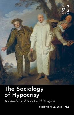 Sociology of Hypocrisy -  Stephen G. Wieting
