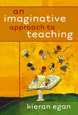 An Imaginative Approach to Teaching - Kieran Egan