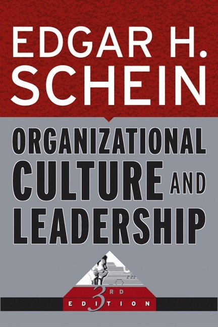 Organizational Culture and Leadership - Edgar H. Schein