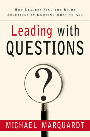 Leading with Questions - Michael J. Marquardt