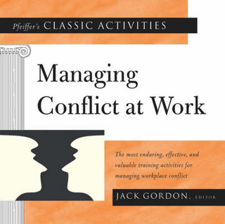 Pfeiffer's Classic Activities for Managing Conflict at Work