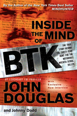 Inside the Mind of BTK - John Douglas, Johnny Dodd