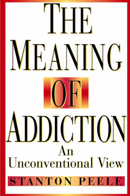 The Meaning of Addiction