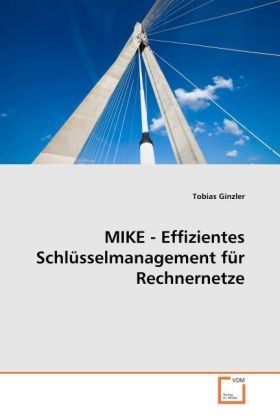 MIKE - Effizientes Schl&uuml;sselmanagement f&uuml;r Rechnernetze - Tobias Ginzler
