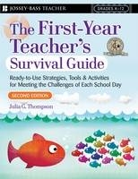 First Year Teacher's Survival Guide - Julia G. Thompson