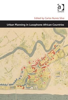 Urban Planning in Lusophone African Countries -  Carlos Nunes Silva