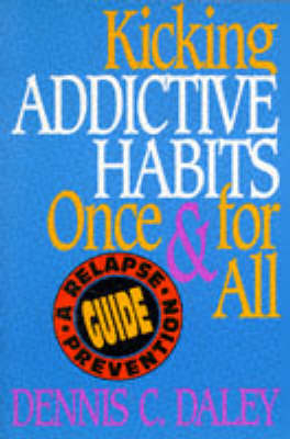 Kicking Addictive Habits Once and for All