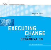 Executing Change in the Organization - Wayne R. Davis