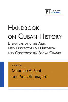 Handbook on Cuban History, Literature, and the Arts -  Mauricio A. Font,  Araceli Tinajero