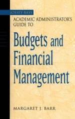 The Jossey-Bass Academic Administrator's Guide to Budgets and Financial Management - M.J. Barr