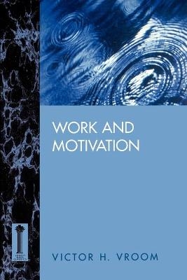 Work and Motivation - Victor H. Vroom