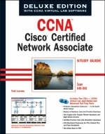 Ccna: Cisco Certified Network Associate Study Guide, Deluxe Edition - Todd Lammle