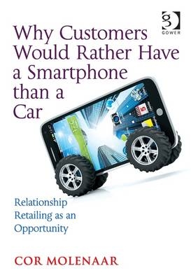 Why Customers Would Rather Have a Smartphone than a Car -  Cor Molenaar