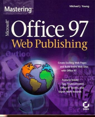 Mastering Web Publishing with Microsoft Office 97