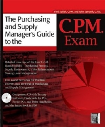 The Purchasing and Supply Manager's Guide to the C.P.M. Exam - Fred Sollish, John Semanik