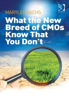 What the New Breed of CMOs Know That You Don't -  MaryLee Sachs
