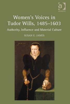 Women's Voices in Tudor Wills, 1485,1603