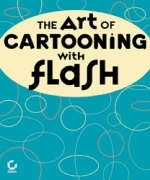 The Art of Cartooning with Flash TM