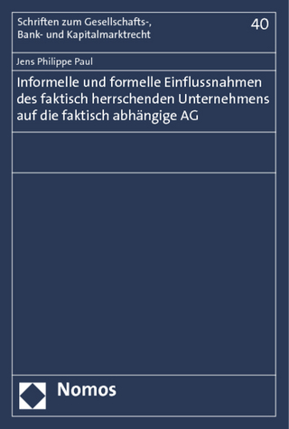 Informelle und formelle Einflussnahmen des faktisch herrschenden Unternehmens auf die faktisch abhängige AG