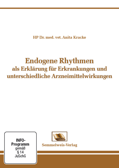 Endogene Rhytmen als Erkl&auml;rung f&uuml;r Erkrankungen und unterschiedliche Arzneimittelwirkungen - Anita Dr.med.vet. Kracke