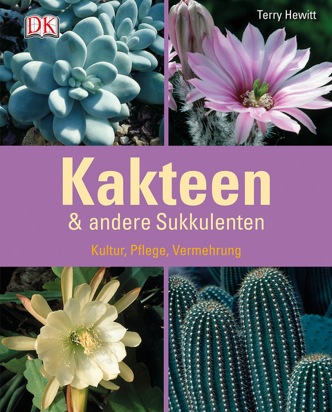 Kakteen & andere Sukkulenten - Terry Hewitt