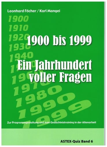 Ein Jahrhundert voller Fragen - 1900 bis 1999 &ndash; ein Quizbuch - Leonhard F&ouml;cher, Karl Mangei