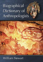 Biographical Dictionary of Anthropologists - William Stewart