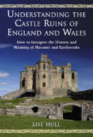 Understanding the Castle Ruins of England and Wales