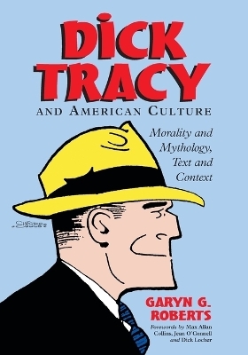 Dick Tracy and American Culture - Garyn G. Roberts