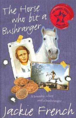 Horse Who Bit a Bushranger -  Jackie French