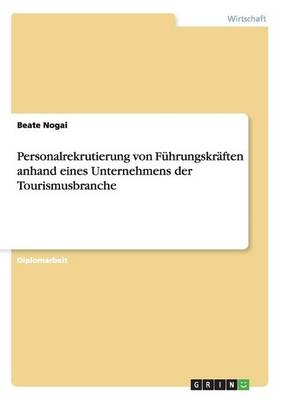 Personalrekrutierung von FÃ¼hrungskrÃ¤ften anhand eines Unternehmens der Tourismusbranche