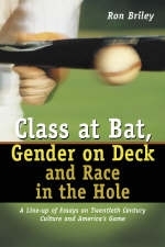 Class at Bat, Gender on Deck and Race in the Hole - Ron Briley