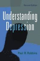 Understanding Depression, 2d ed. - Paul R. Robbins
