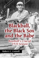 Blackball, the Black Sox, and the Babe - Robert C. Cottrell