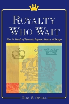 Royalty Who Wait - Olga S. Opfell