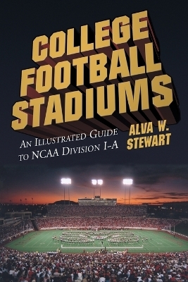 College Football Stadiums - Alva W. Stewart