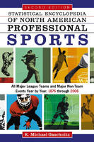 Statistical Encyclopedia of North American Professional Sports - K. Michael Gaschnitz