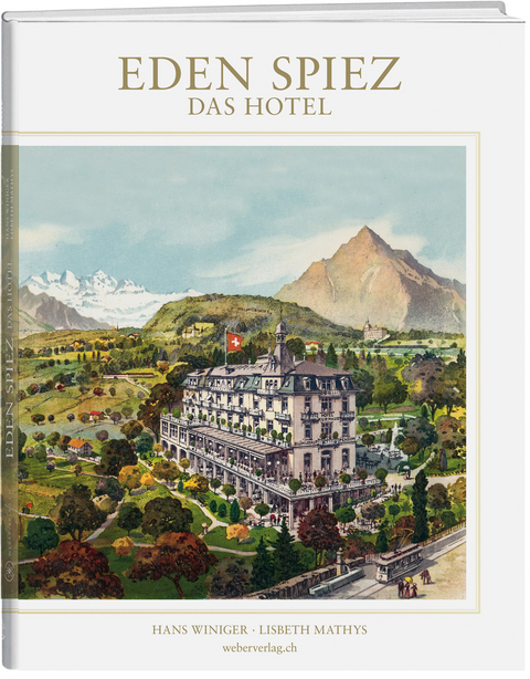 Eden Spiez &ndash; Das Hotel - Hans Winiger, Lisbeth Mathys-Sieber