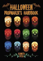 Halloween Propmaker's Handbook - Ken Pitek