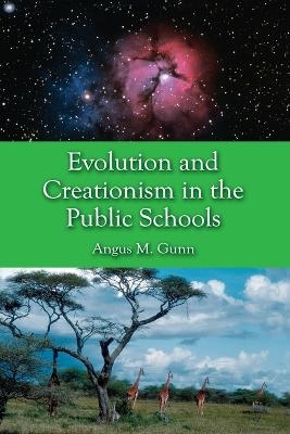 Evolution and Creationism in the Public Schools - Angus M. Gunn