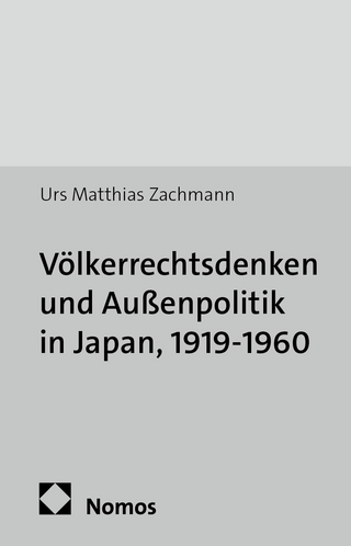 Völkerrechtsdenken und Außenpolitik in Japan, 1919-1960