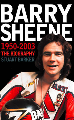 Barry Sheene 1950-2003 -  Stuart Barker