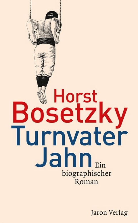 Turnvater Jahn - Horst Bosetzky