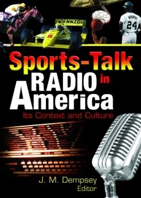 Sports-Talk Radio in America - Frank Hoffmann, Jack M. Dempsey, Martin J Manning