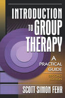 Introduction to Group Therapy - Scott Simon Fehr
