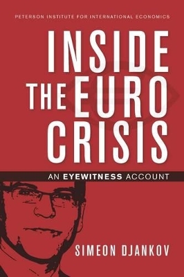 Inside the Euro Crisis &ndash; An Eyewitness Account - Simeon Djankov