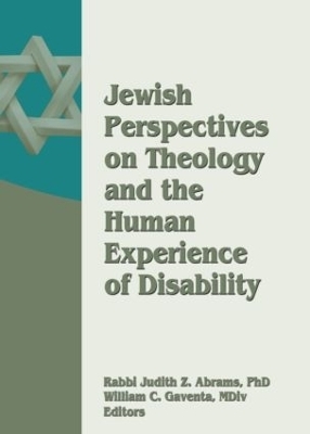 Jewish Perspectives on Theology and the Human Experience of Disability - William Gaventa