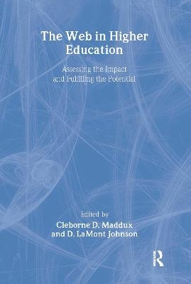 The Web in Higher Education - D LaMont Johnson, Cleborne D Maddux